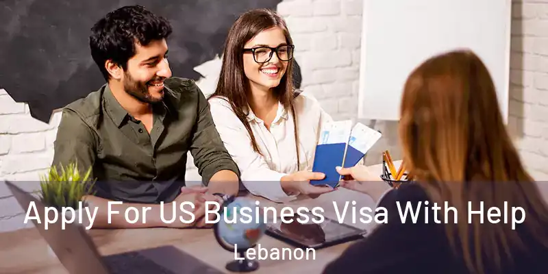  Apply For US Business Visa With Help Lebanon