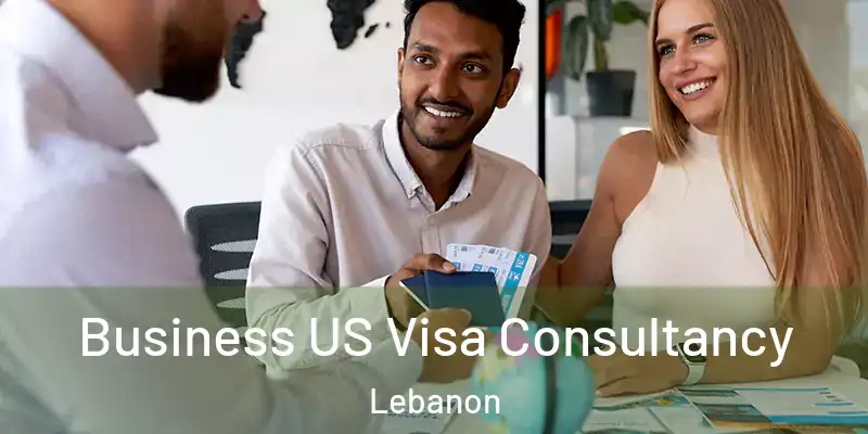  Business US Visa Consultancy Lebanon