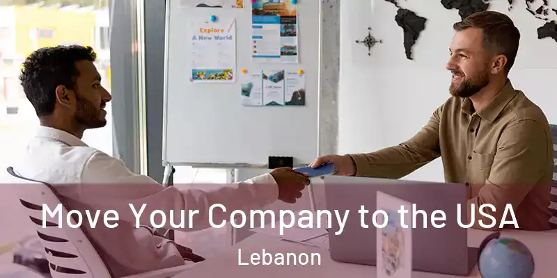  Move Your Company to the USA Lebanon