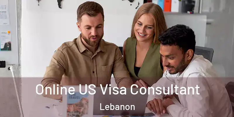 Online US Visa Consultant Lebanon