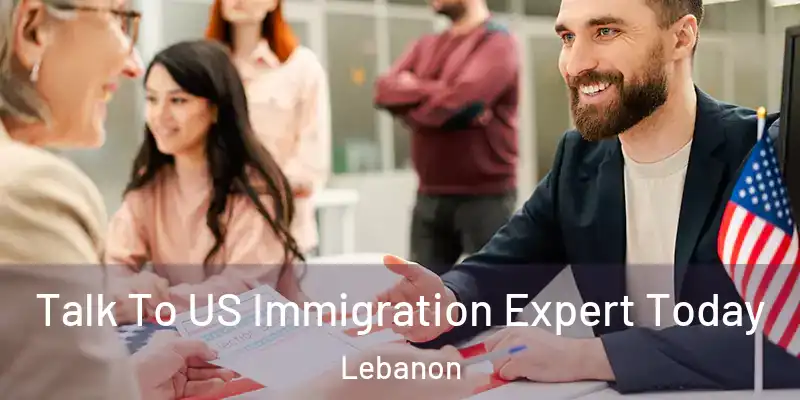  Talk To US Immigration Expert Today Lebanon