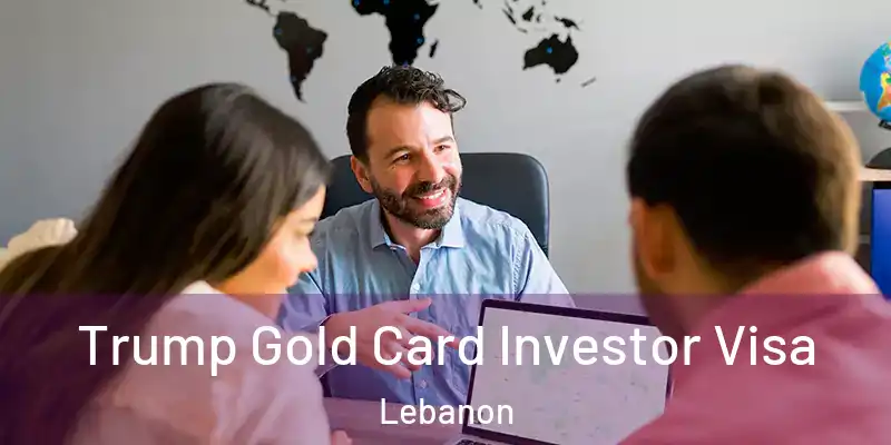  Trump Gold Card Investor Visa Lebanon