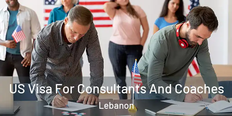  US Visa For Consultants And Coaches Lebanon