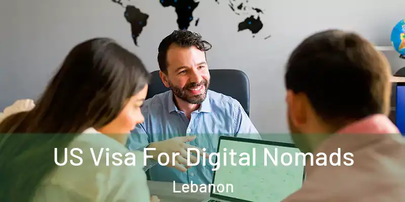  US Visa For Digital Nomads Lebanon