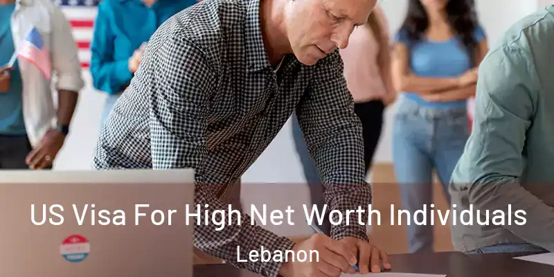  US Visa For High Net Worth Individuals Lebanon